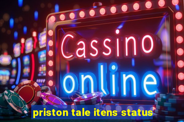 priston tale itens status